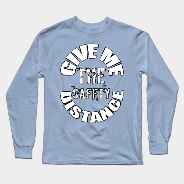 Give me the safety distance Long Sleeve T-Shirt by Abdo Shop